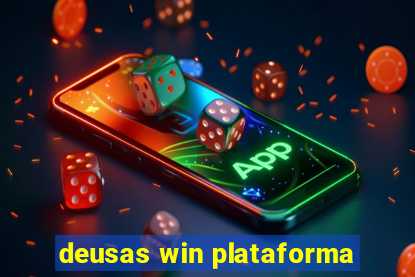 deusas win plataforma